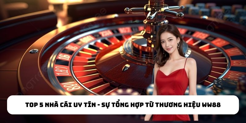 Top 5 Nhà Cái Uy Tín