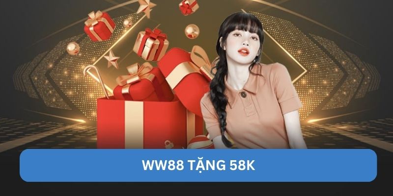 WW88 Tặng 58K